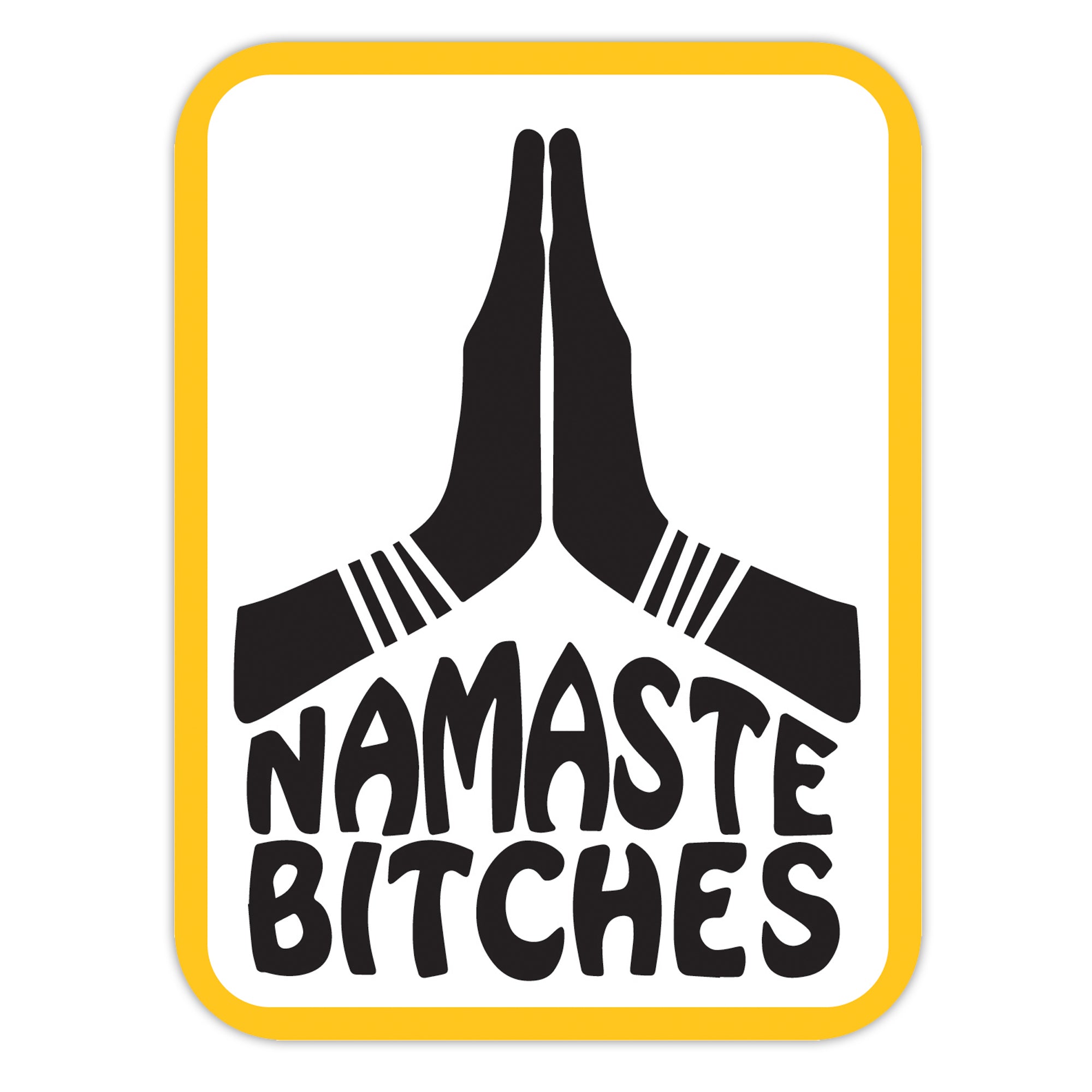 Namaste Bitches Sticker - KosmicSoul
