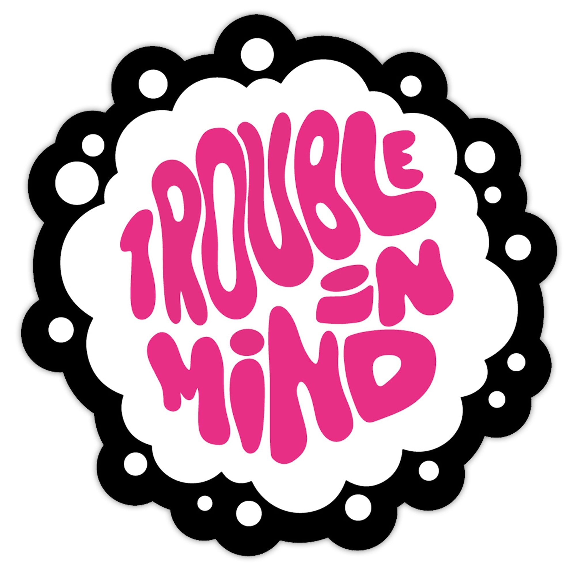 Trouble In Mind Sticker - KosmicSoul