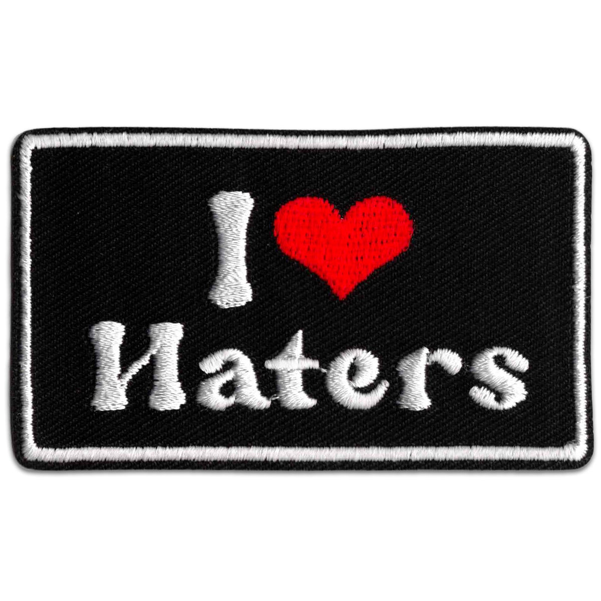 I Love Haters Patch - KosmicSoul