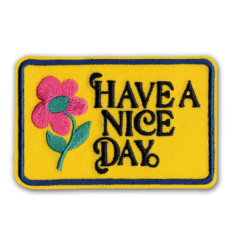 KosmicSoul Have A Nice Day Patch, sewn on or ironed on.